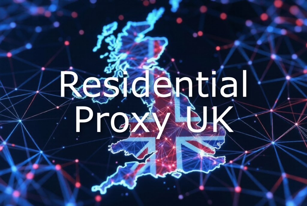 Residential Proxy UK