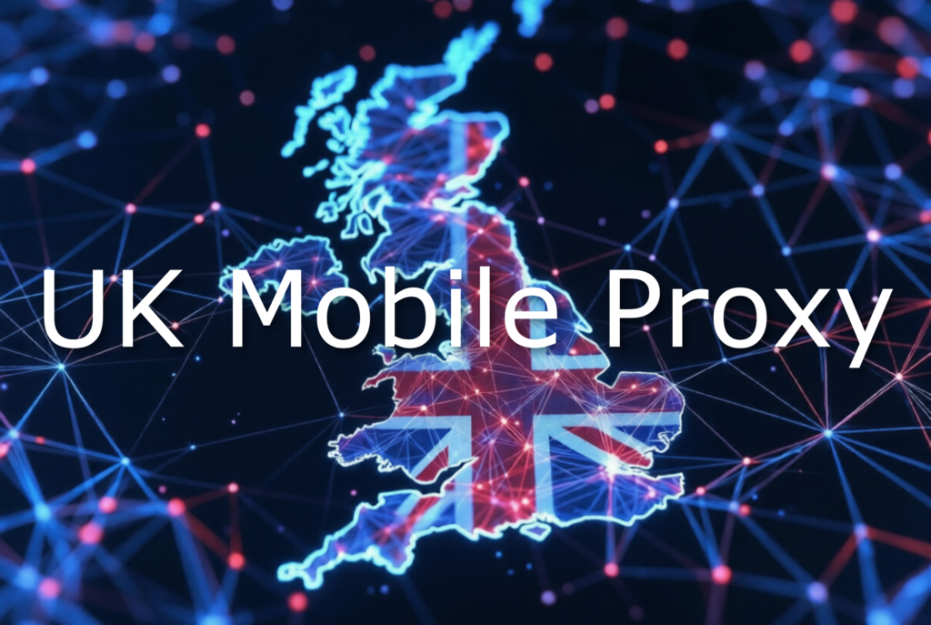 UK Mobile Proxy